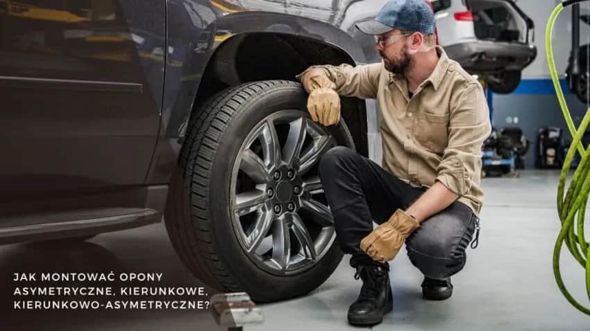 Montaż opon: kierunkowe, asymetryczne, symetryczne zrób to dobrze!